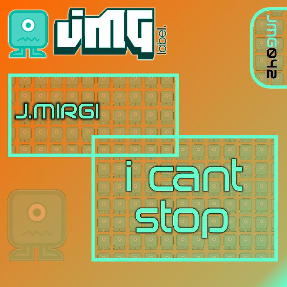 J. Mirgi - I Cant Stop (Original Mix)