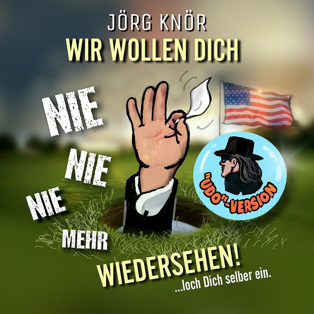 Постер альбома Wir wollen Dich nie nie nie mehr wiedersehen (Udo-Version)