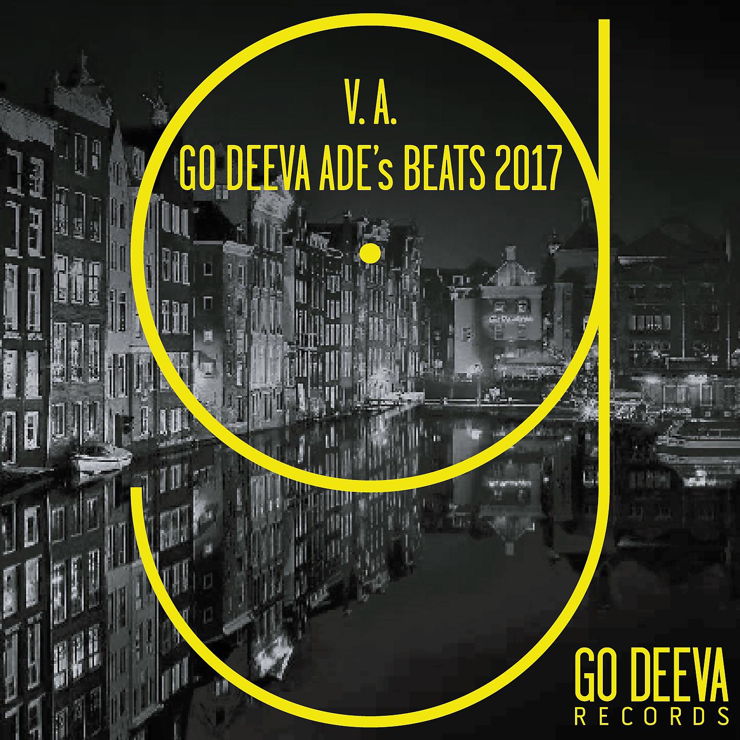 Постер альбома Go Deeva ADE's Beats 2017