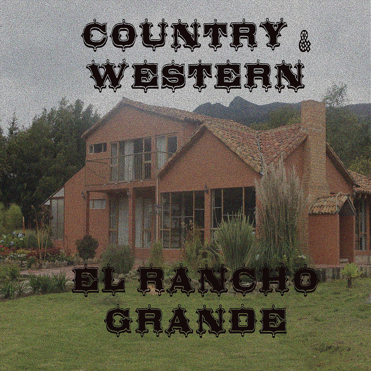 Постер альбома Country & Western - El Rancho Grande