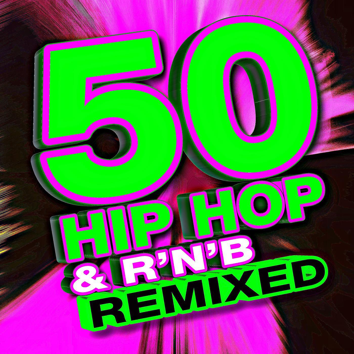 Постер альбома 50 Hip Hop & R'n'b Remixed