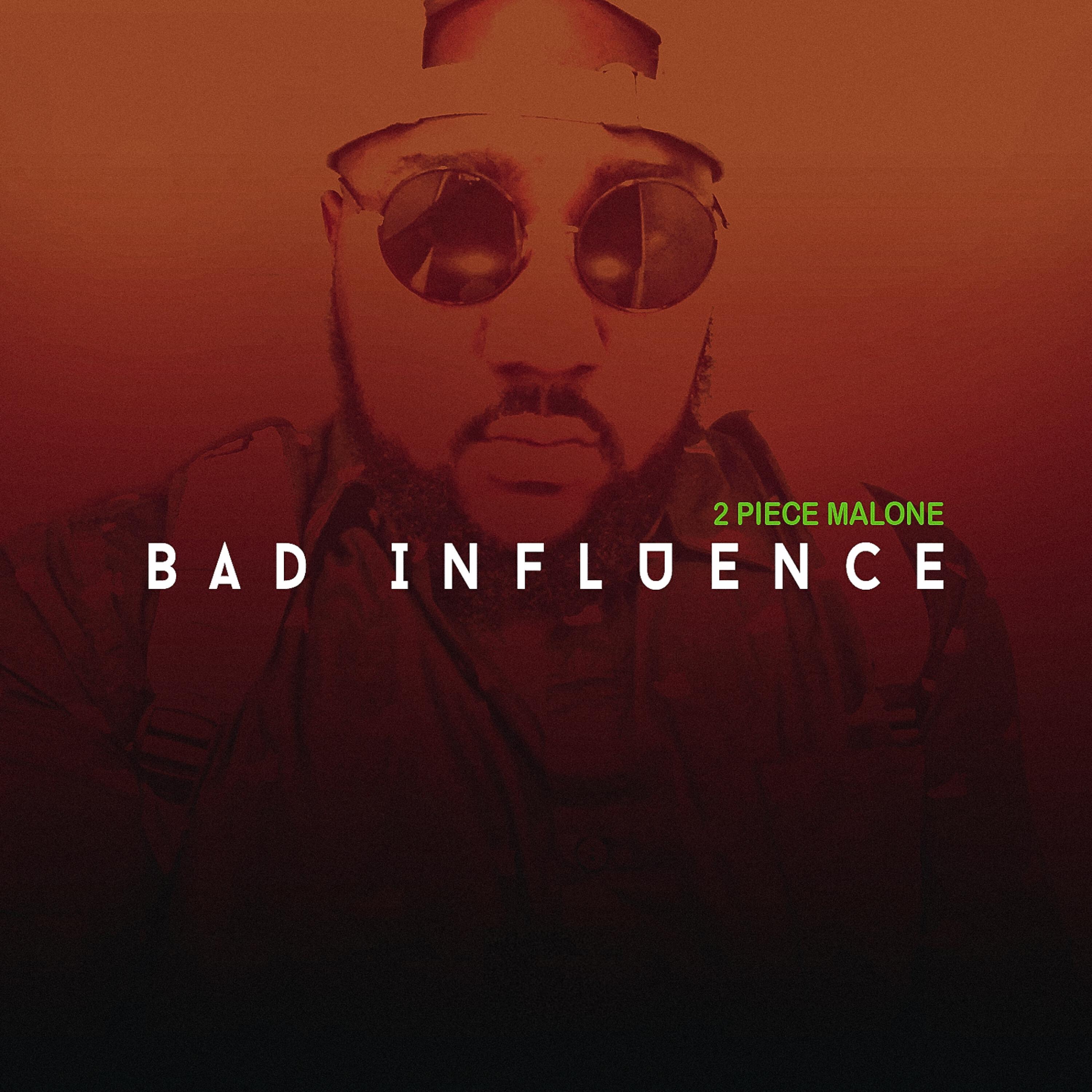 2 Piece Malone - Bad Influence