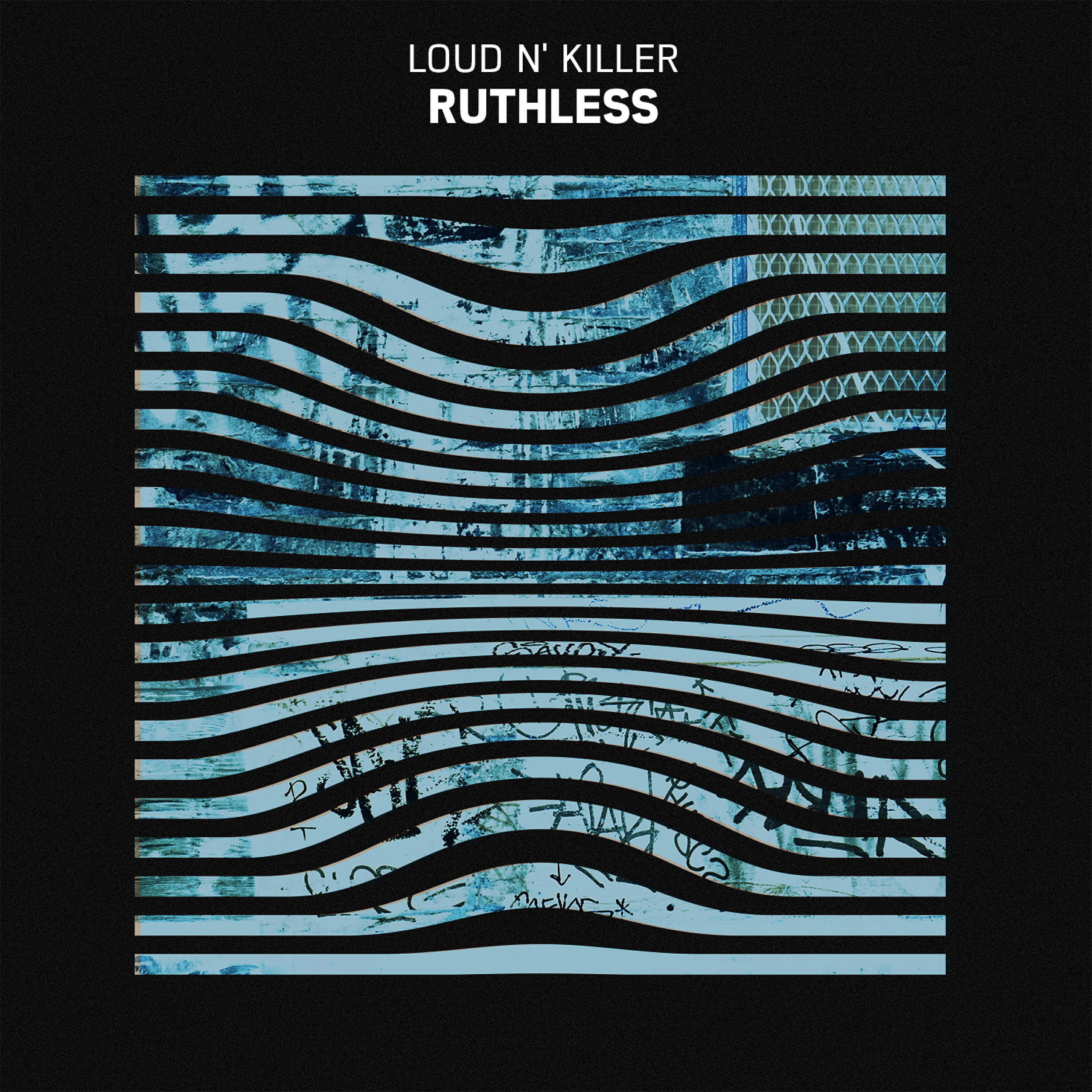 Loud N' Killer - Ruthless