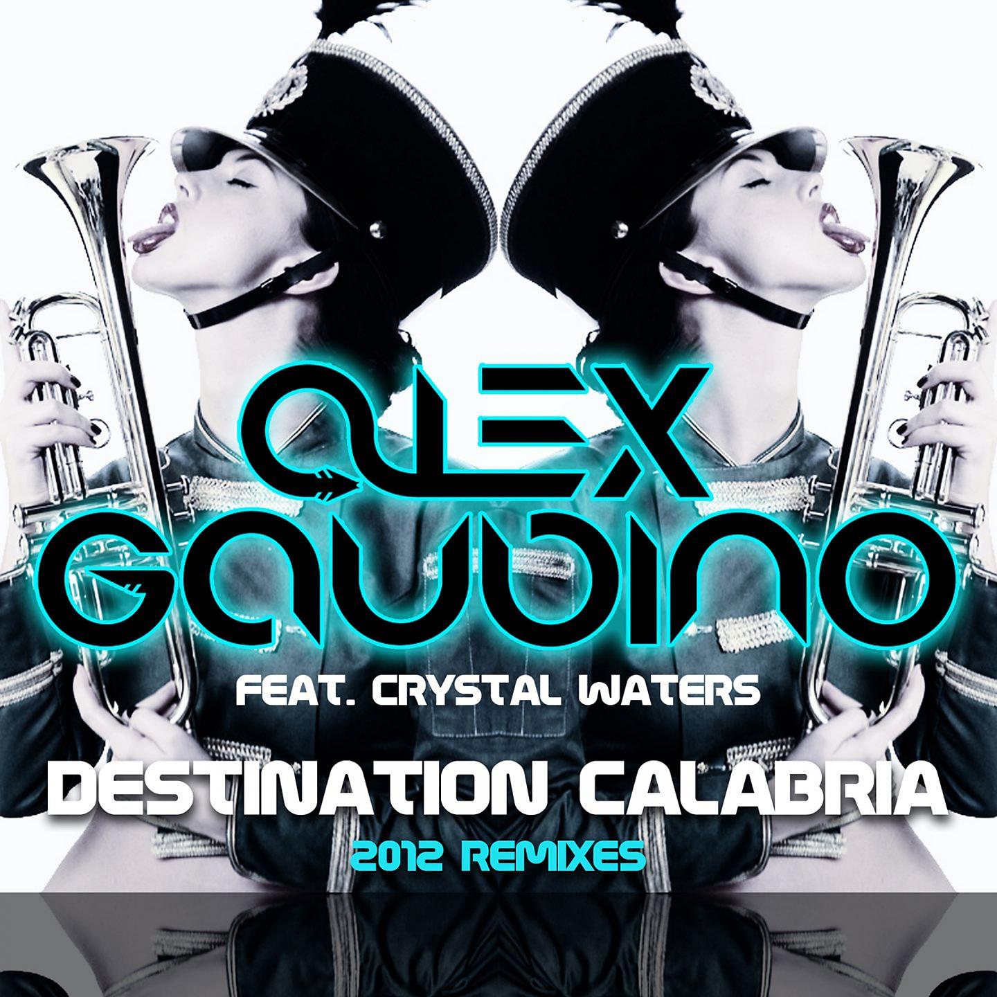 Crystal calabria. Гаудино дестинейшн. Alex Gaudino Crystal Waters. Alex Gaudino feat. Crystal Waters - destination Calabria. Alex Gaudino destination Calabria.