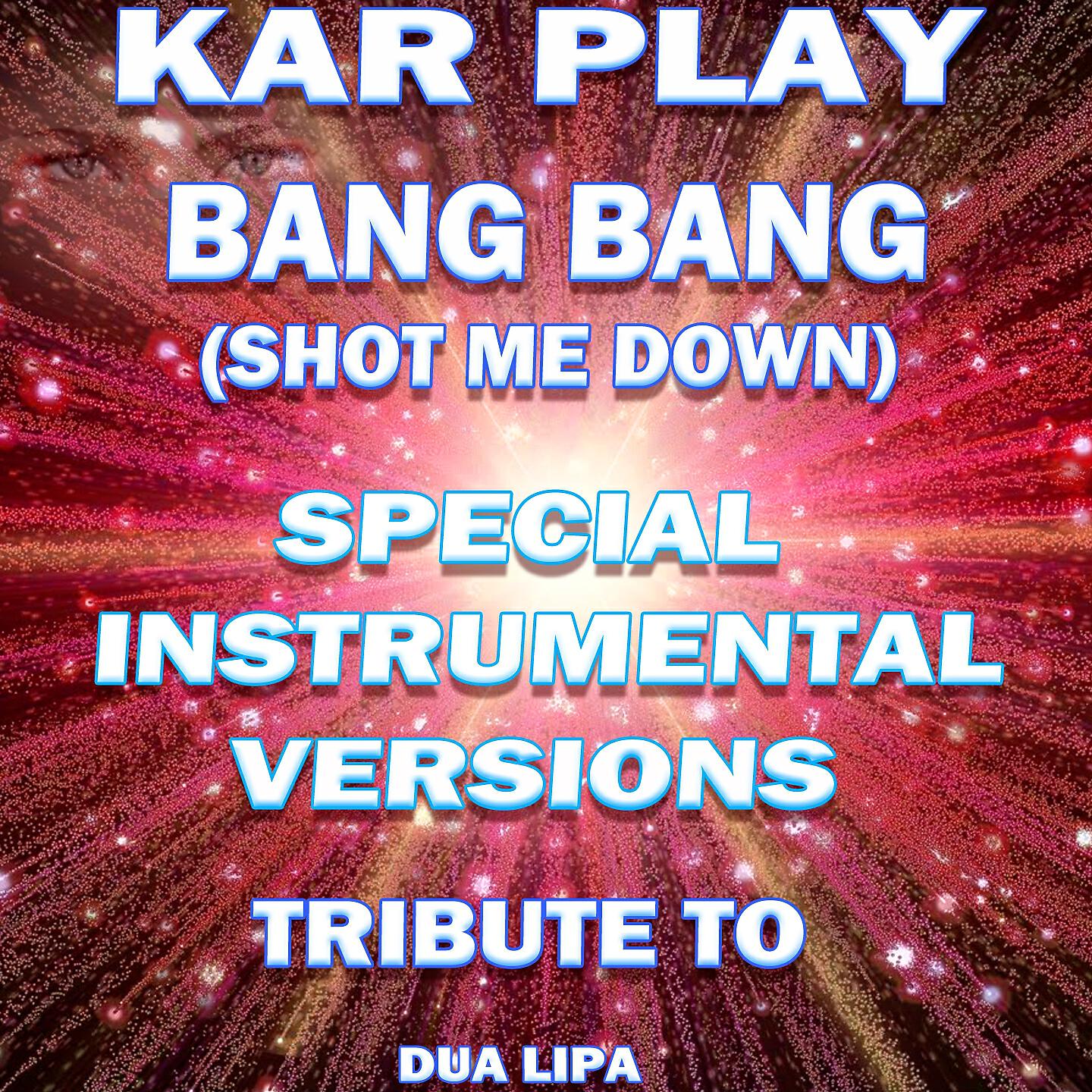 Kar Play - Bang Bang (My Baby Shot Me Down) (Like Extended Instrumental Mix)