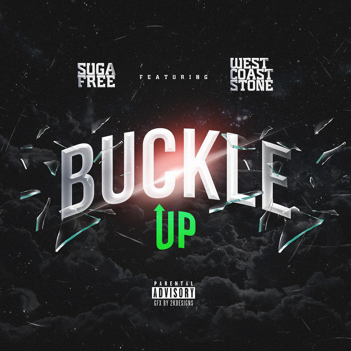 Suga Free - Buckle Up (feat. westcoast stone & drezel washington)