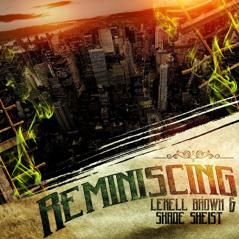 Lenell Brown & Shade Sheist - Reminiscing (Explicit)