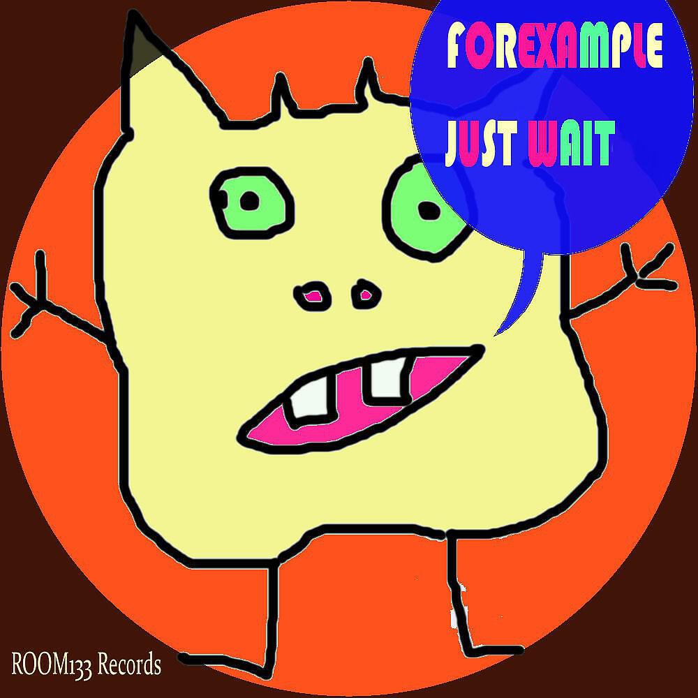 Forexample - Just Wait (Original Mix)