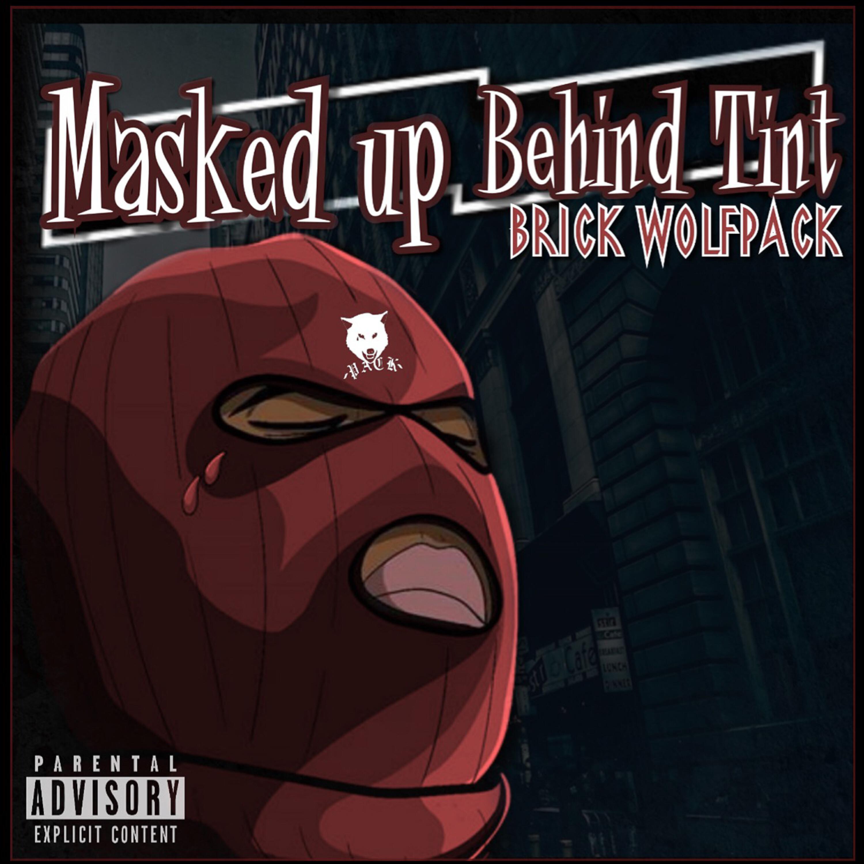 Brick Wolfpack - Masked Up Behind Tint