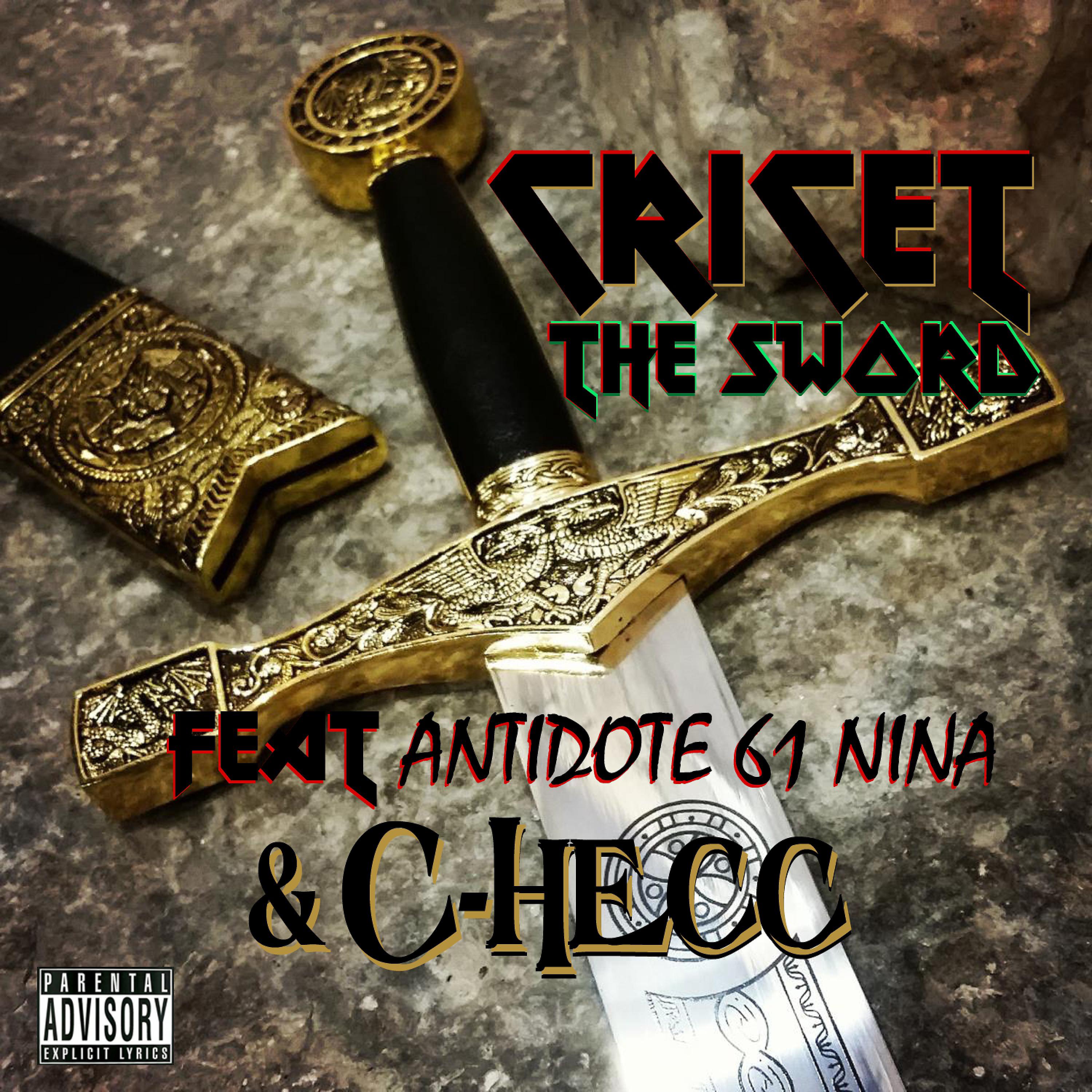 Cricet - The Sword (feat. Antidote 61 Nina & C-Hecc)