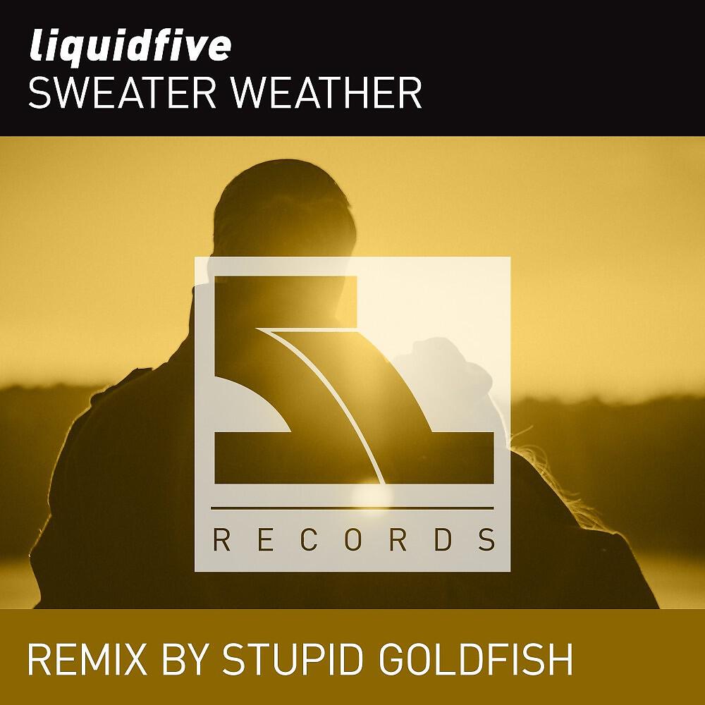 liquidfive - Sweater Weather (Stupid Goldfish Remix)