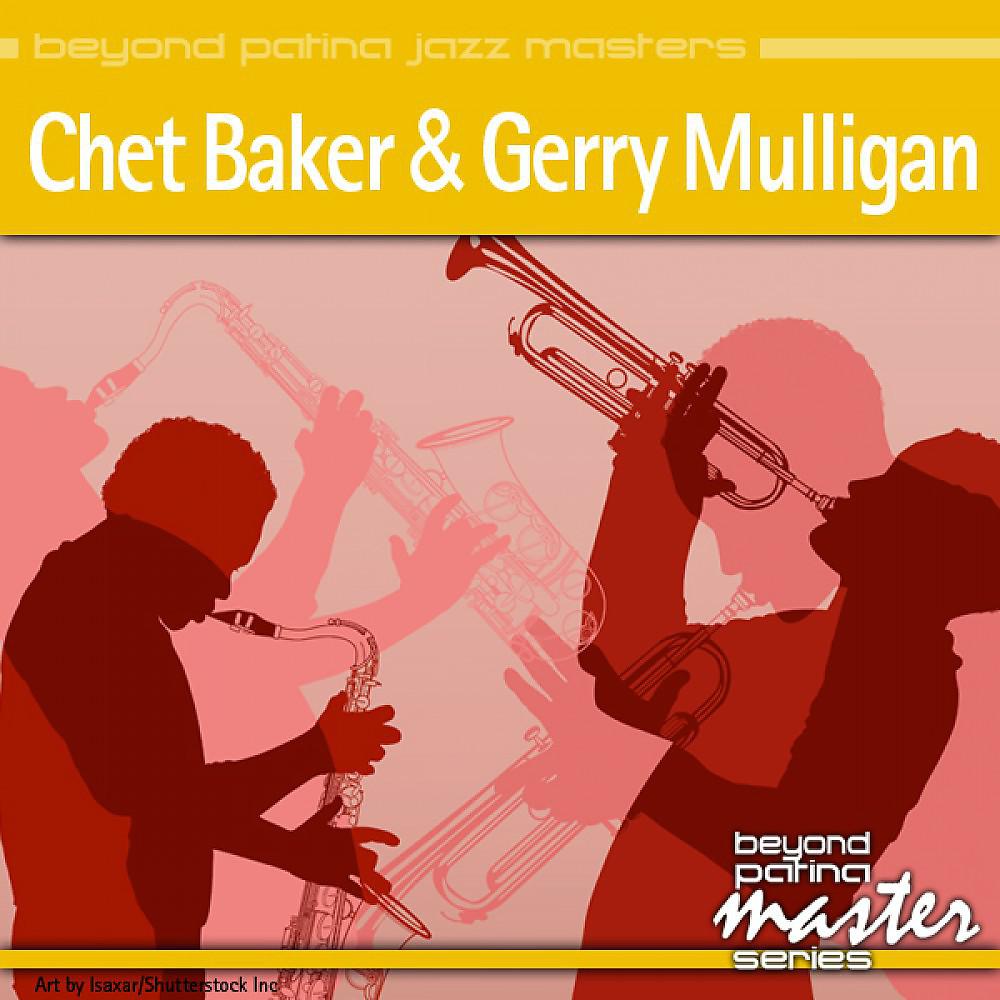 Постер альбома Beyond Patina Jazz Masters: Chet Baker & Gerry Mulligan