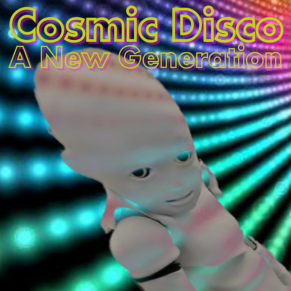 Постер альбома Cosmic Disco - A New Generation