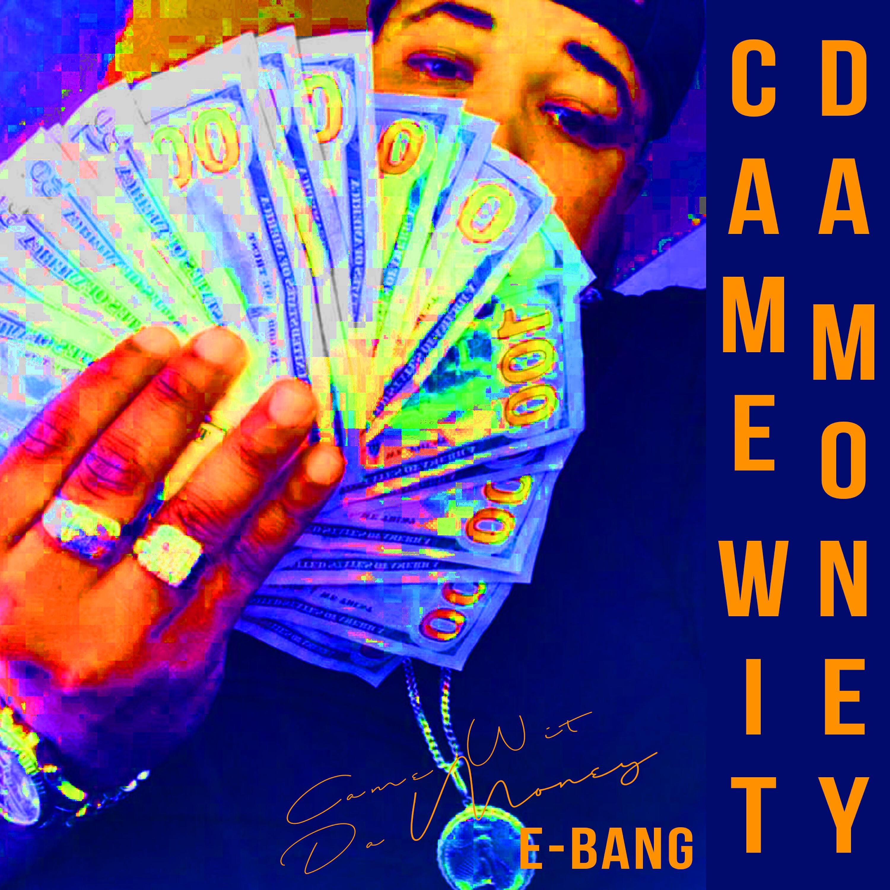 E-Bang - Came Wit da Money