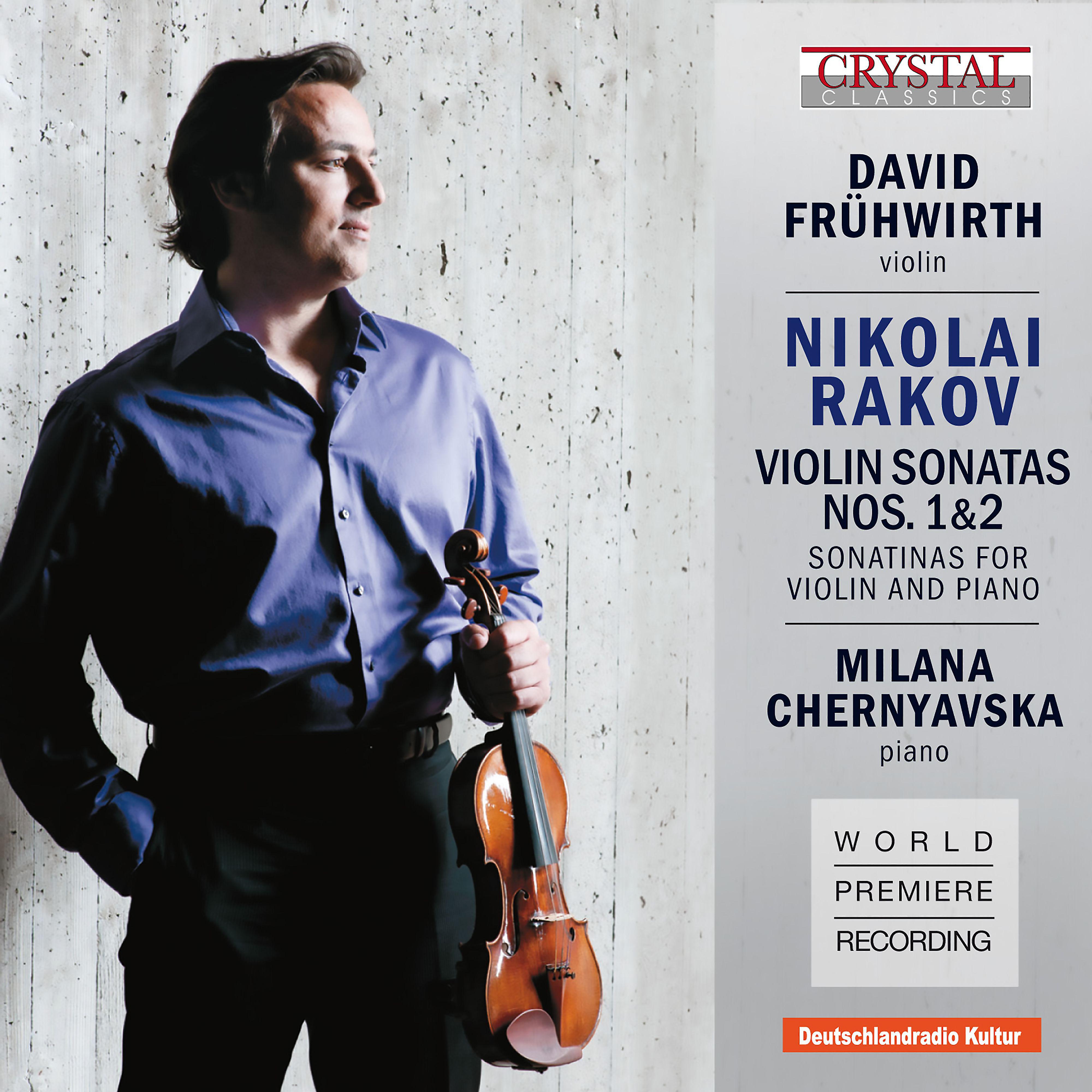 Постер альбома Rakov: Violin Sonatas 1, 2 & Sonatinas for Violin and Piano  (World Premiere Recording)