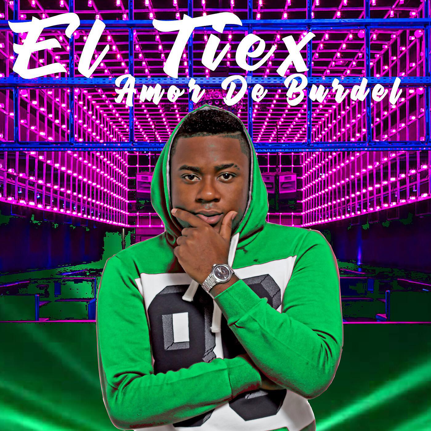 El Tiex - Amor De Burdel