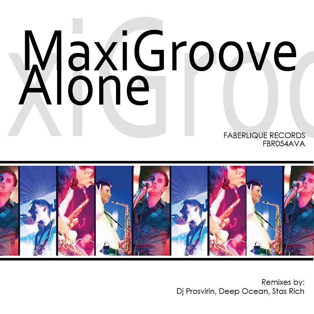MaxiGroove - Alone (Radio Mix)