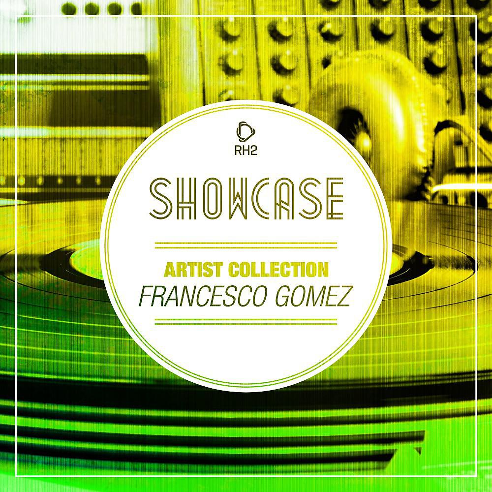 Постер альбома Showcase - Artist Collection Francesco Gomez
