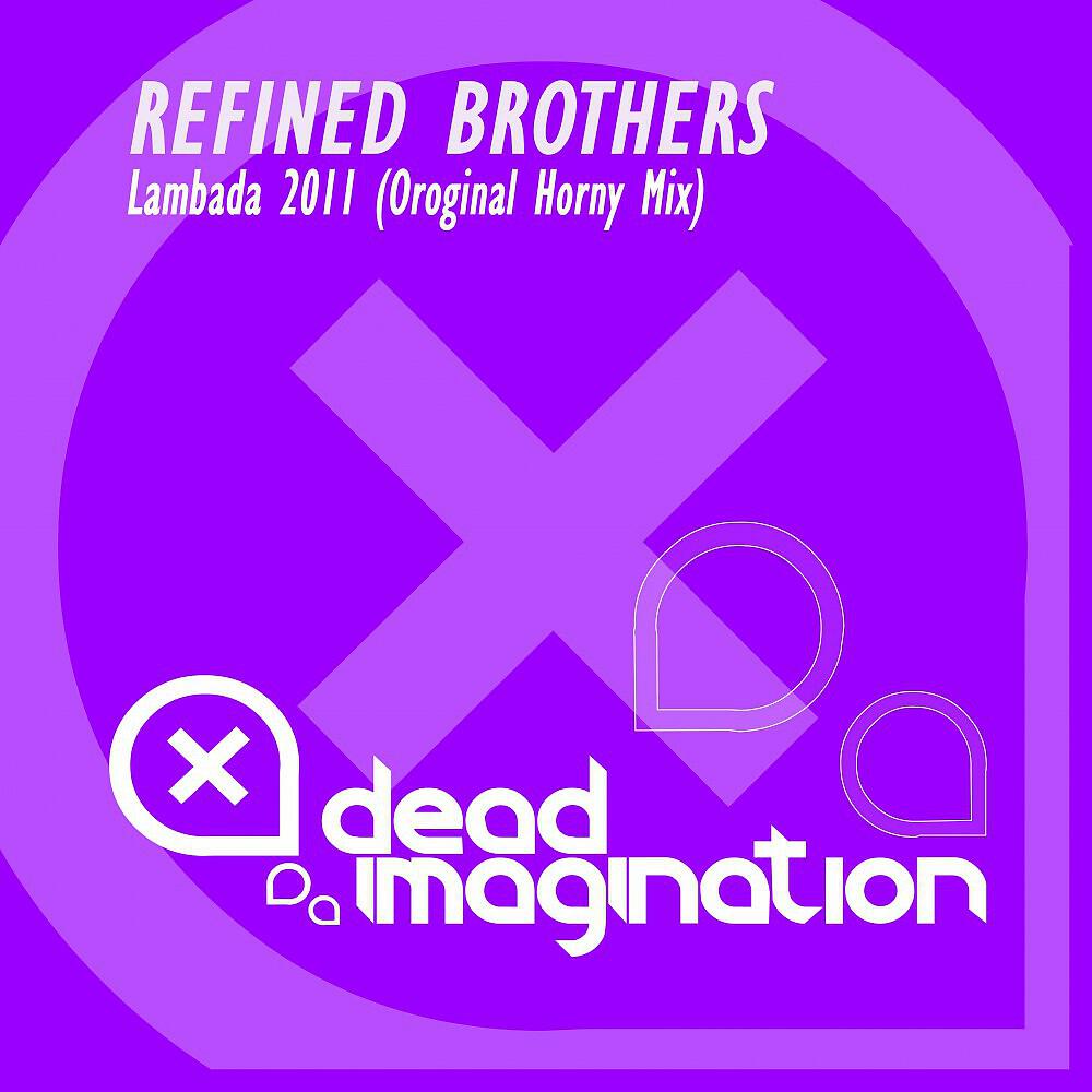 Refined Brothers - Lambada 2011 (Original Horny Mix)