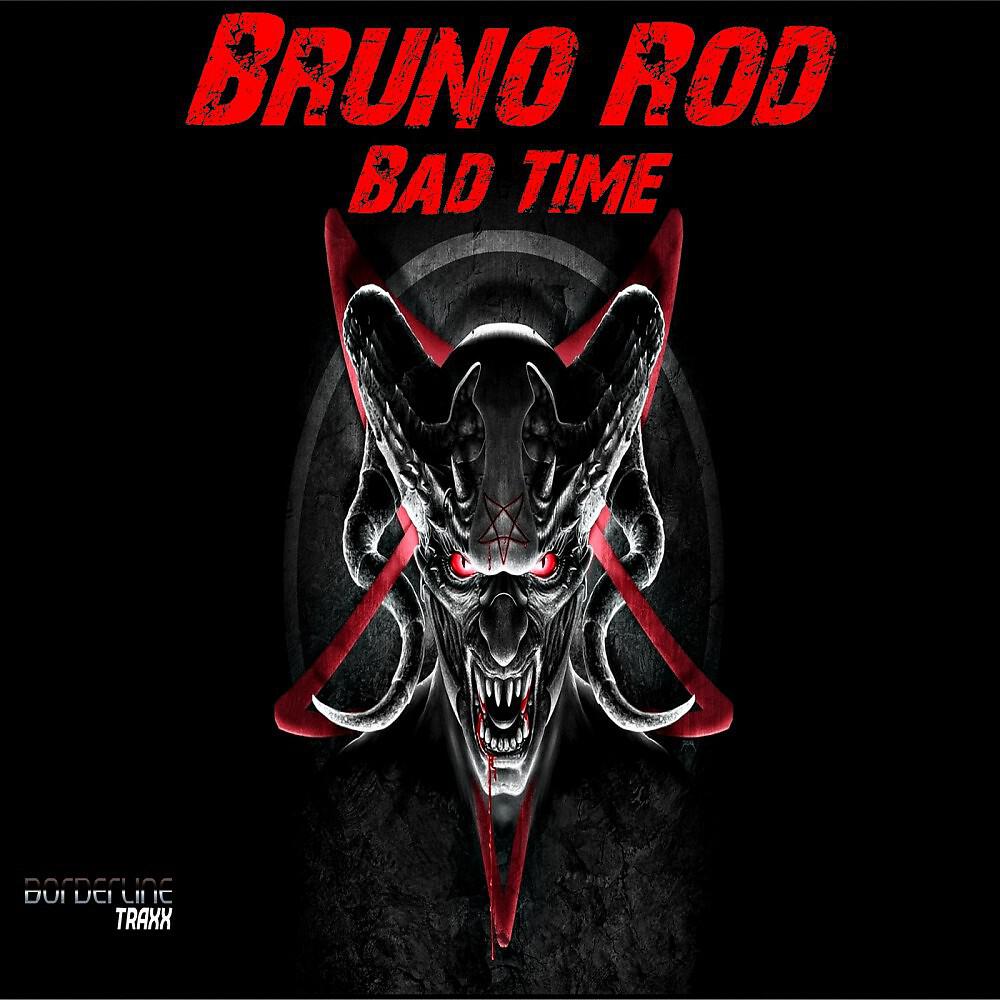 Bruno Rod - Bad Time