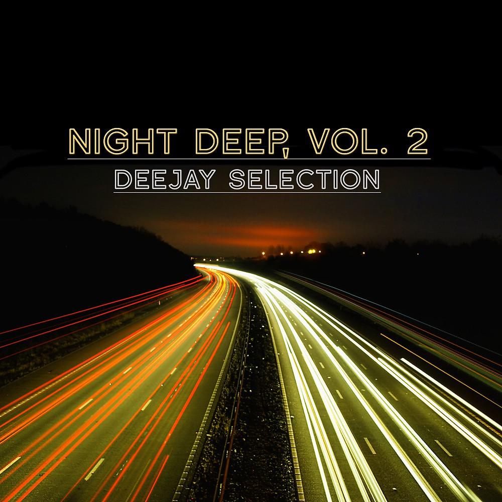 Постер альбома Night Deep, Vol. 2 (Deejay Selection)