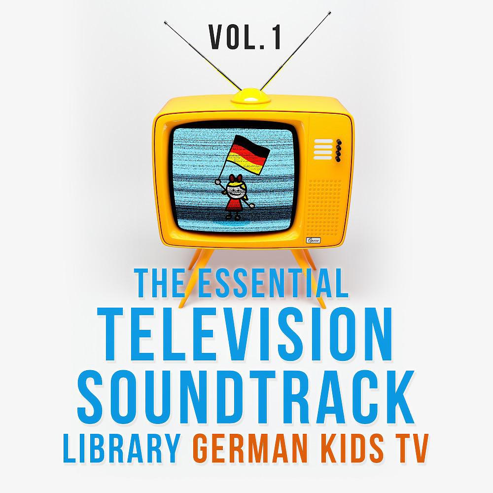 Постер альбома Essential Television Soundtrack Library: German Kids TV, Vol. 1