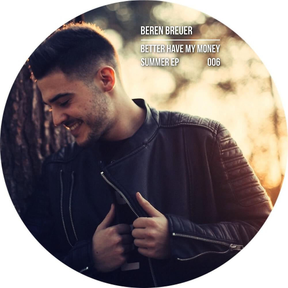 Beren Breuer - Better Have My Money