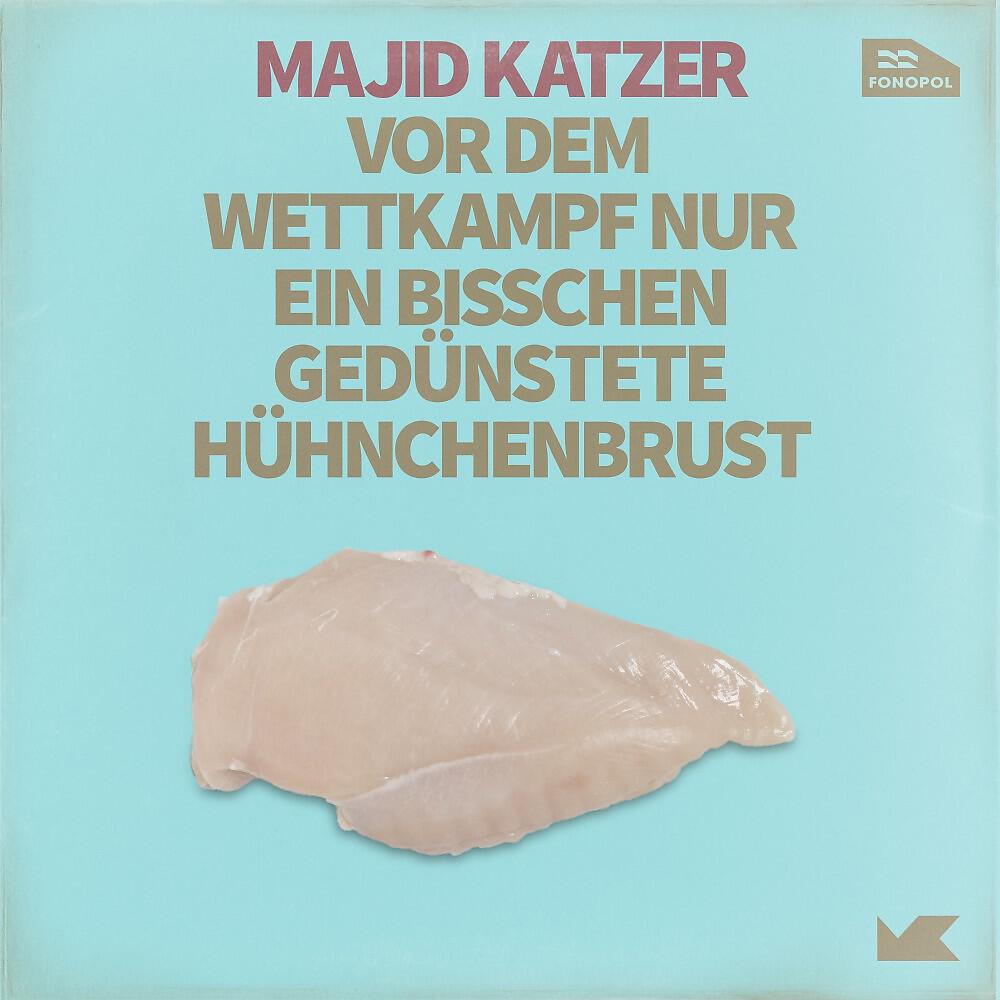 Majid Katzer - Vor dem Wettkampf nur ein bisschen gedünstete Hühnchenbrust