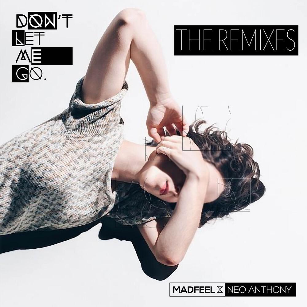 Madfeel & Neo Anthony - Don't Let Me Go (Elektromekanik Remix)