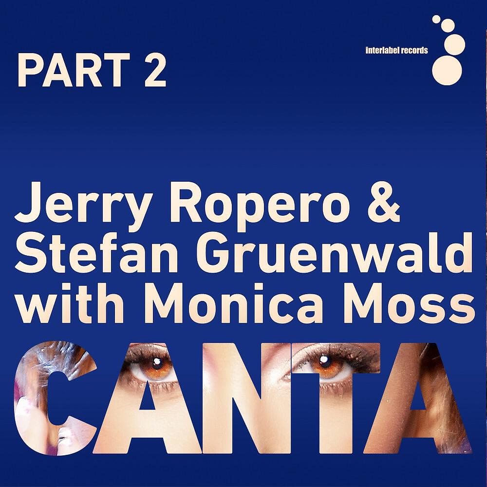 Jerry Ropero & Stefan Gruenwald with Monica Moss - Canta (Anthony Simons Original Remix)