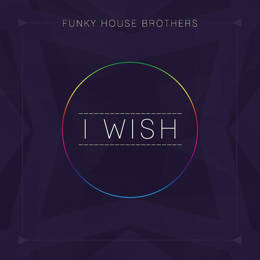 Funky House Brothers - I Wish (Mike Light Remix)