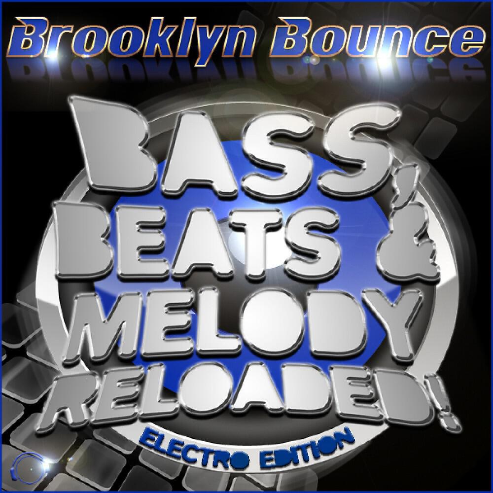 Brooklyn Bounce - Bass, Beats & Melody Reloaded! (Sygma Remix Edit)