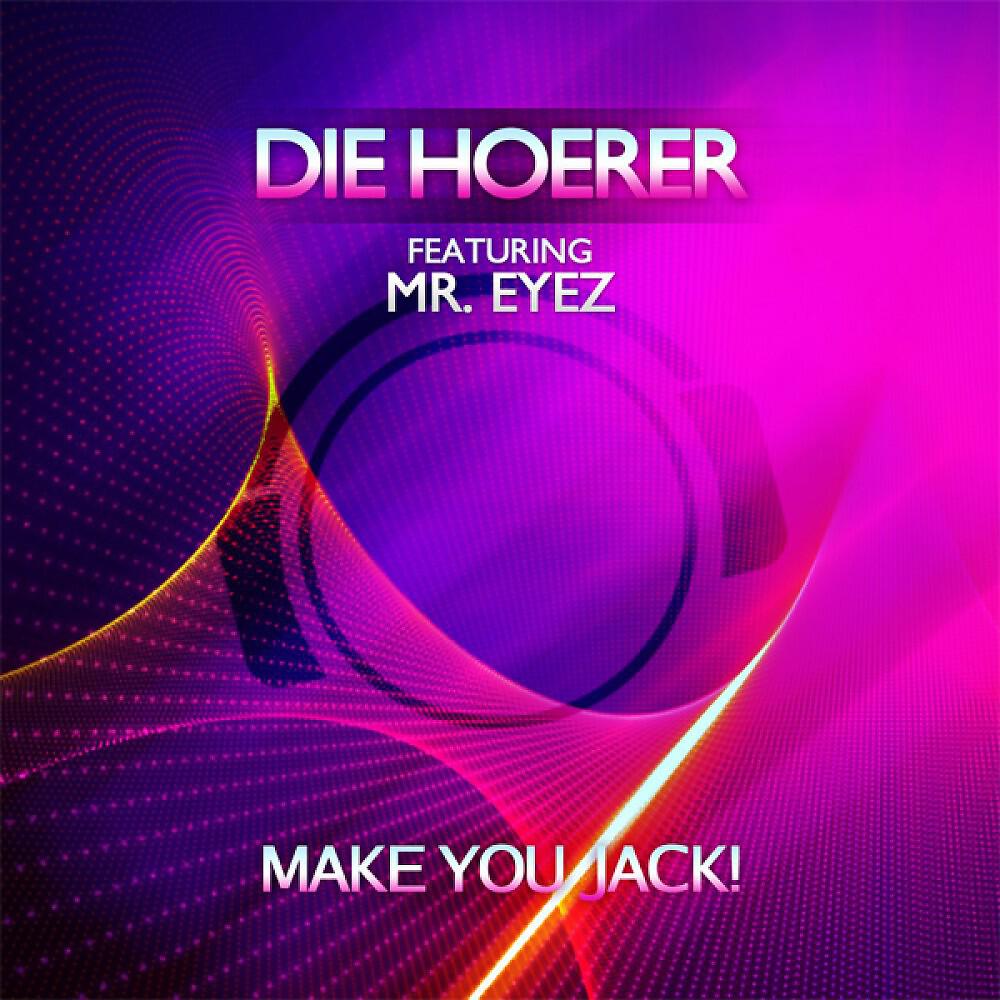 Die Hoerer - Make You Jack! (Psychonautn Remix)