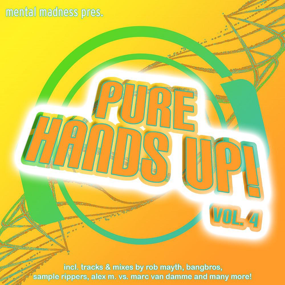 Постер альбома Mental Madness Pres. Pure Hands Up! Vol. 4