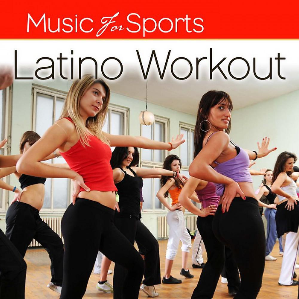 Постер альбома Music for Sports: Latino Work Out
