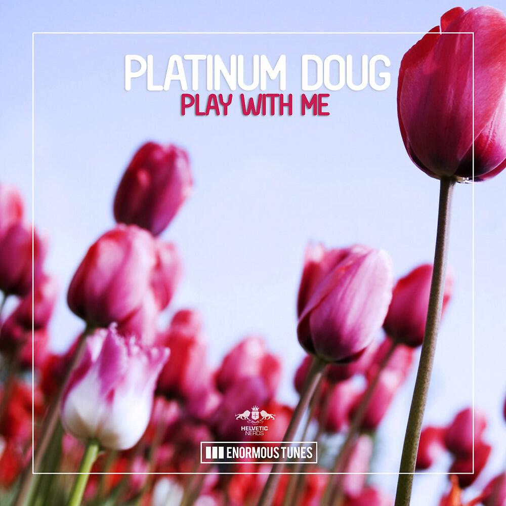 Platinum Doug - Play with Me (Radio Mix)