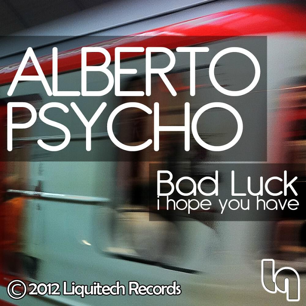 Alberto Psycho - Bad Luck I Hope You Have (Al Caveman Rework)