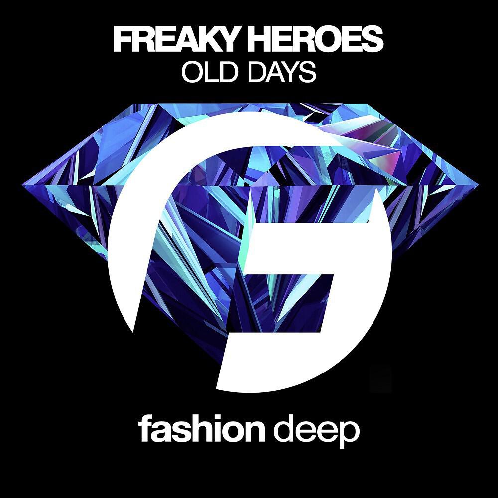 Freaky Heroes - Old Days (Original Mix)