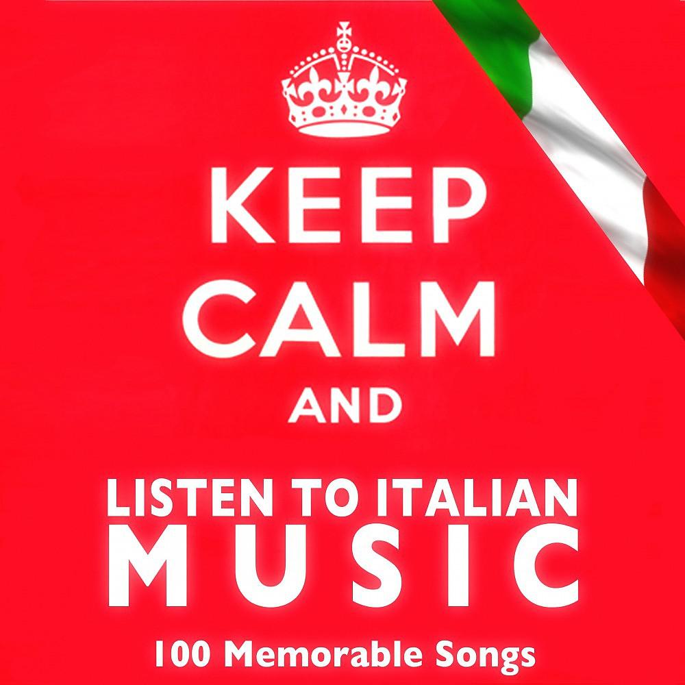 Постер альбома Keep Calm and Listen to Italian Music