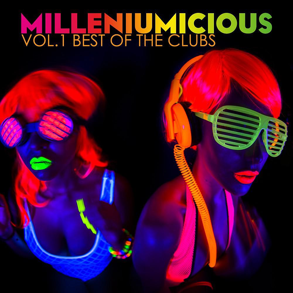 Постер альбома Milleniumicious, Vol. 1 - Best of the Clubs