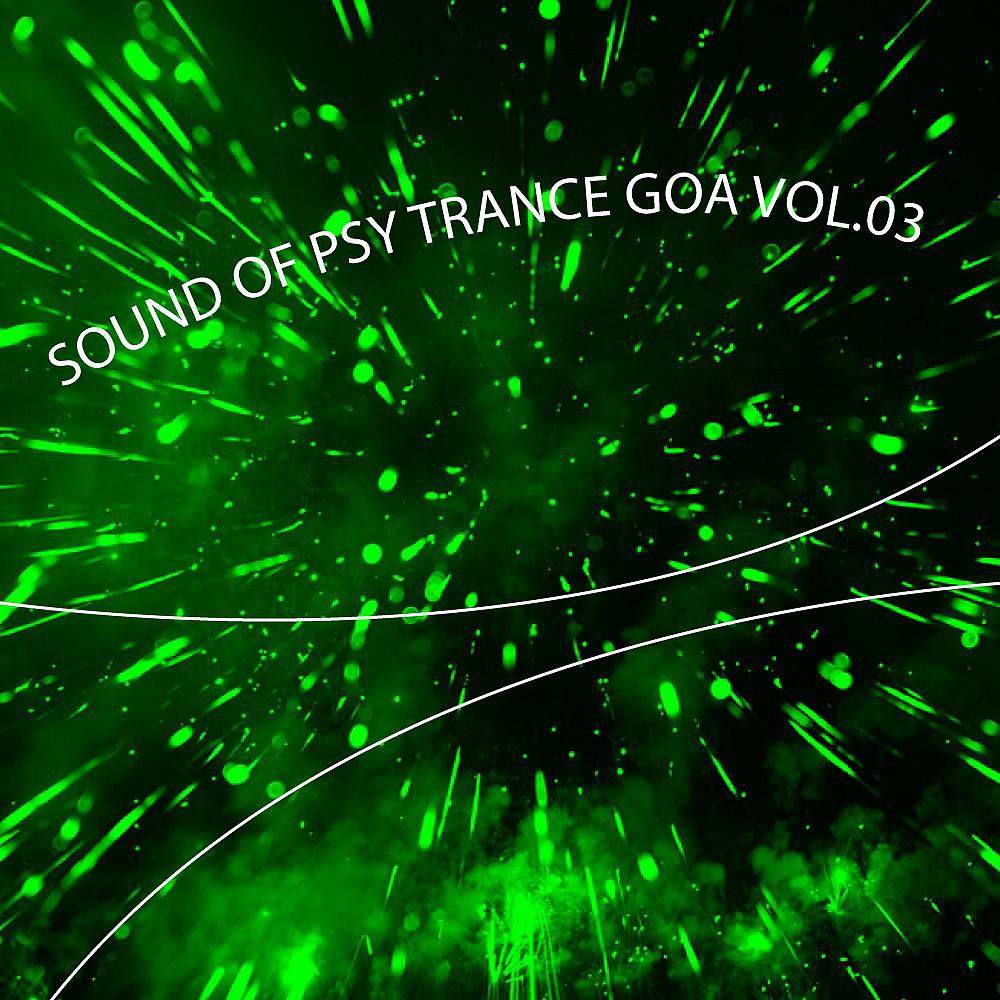 Постер альбома Sound Of Psy Trance Goa, Vol.03