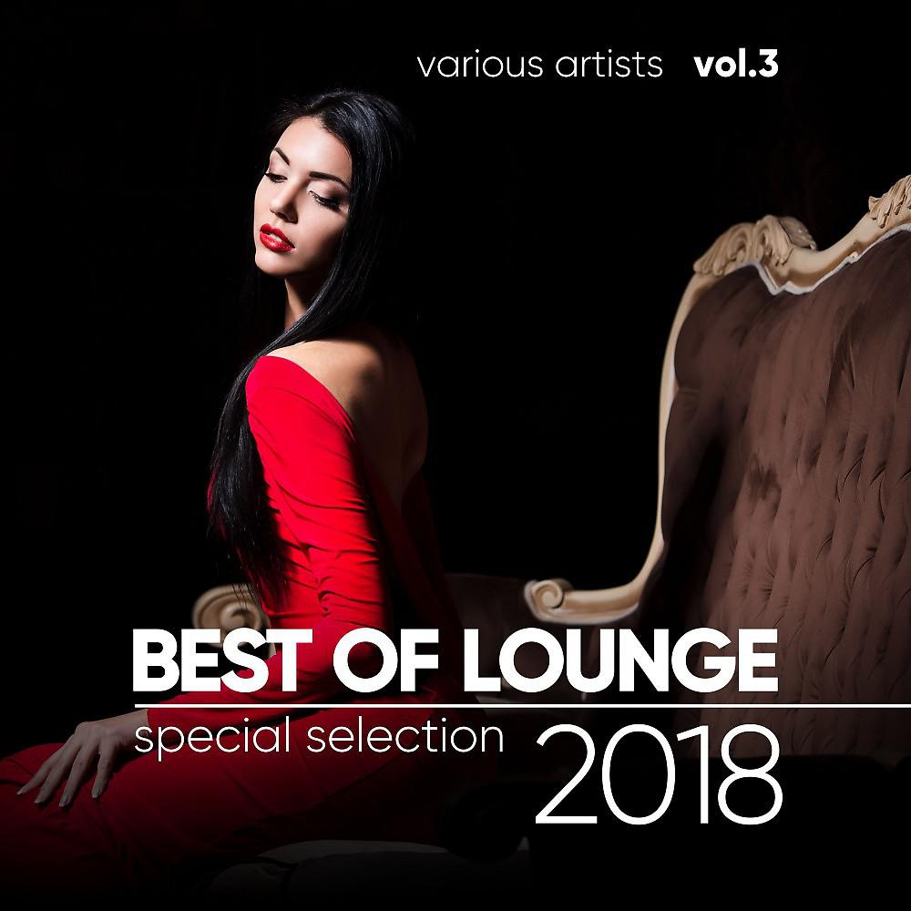 Постер альбома Best of Lounge 2018 (Special Selection), Vol. 3