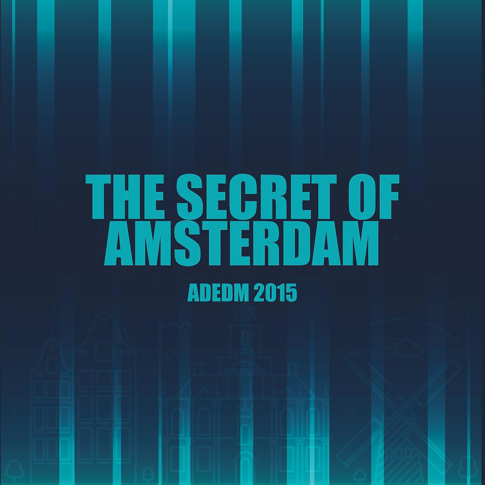 Постер альбома The Secret of Amsterdam Adedm 2015