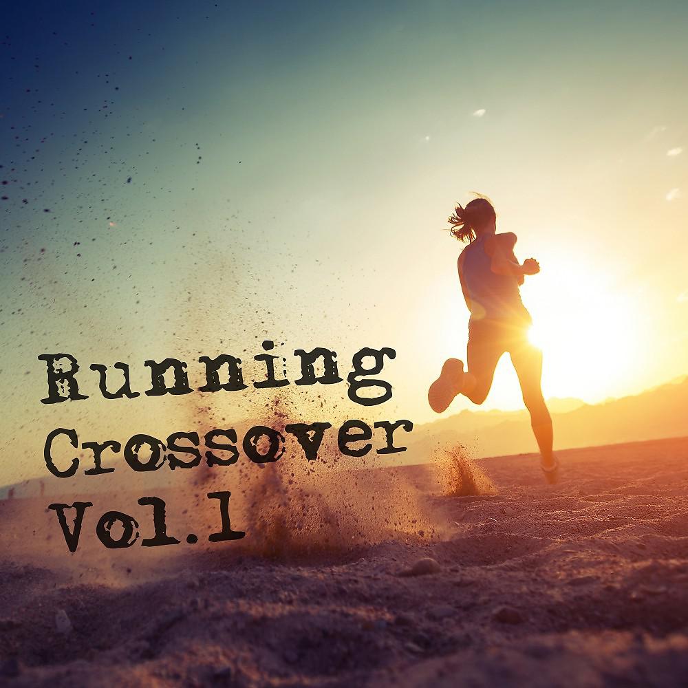 Постер альбома Running Crossover, Vol. 1