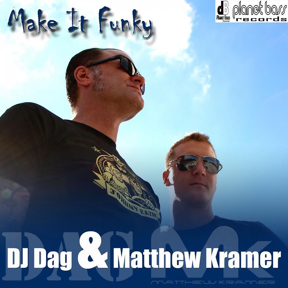 DJ Dag & Matthew Kramer - Make It Funky (Radio Mix)