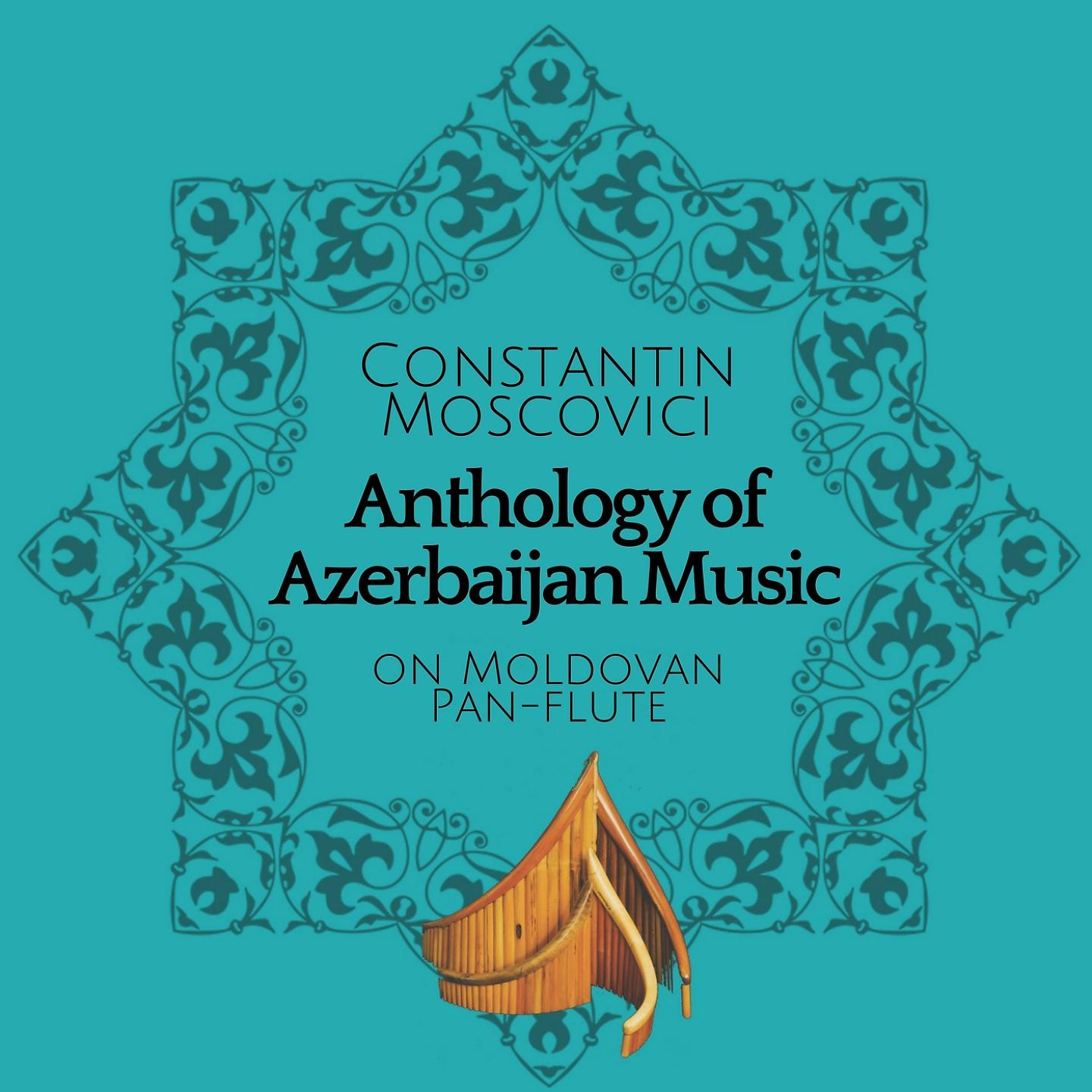 Постер альбома Anthology of Azerbaijan Music on Moldavian Pan Flute