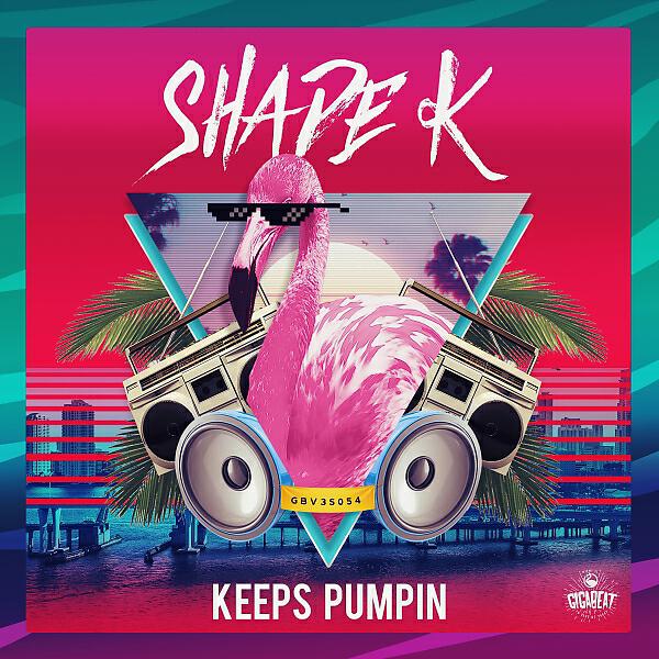 Shade K - Keeps Pumpin (Original)