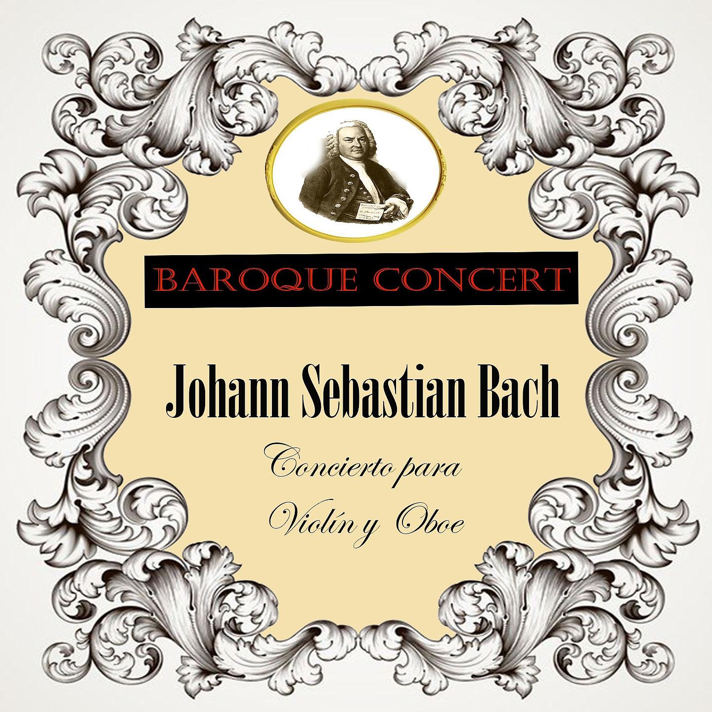 Постер альбома Baroque Concert, Johann Sebastian Bach, Concierto para Violín y Oboe