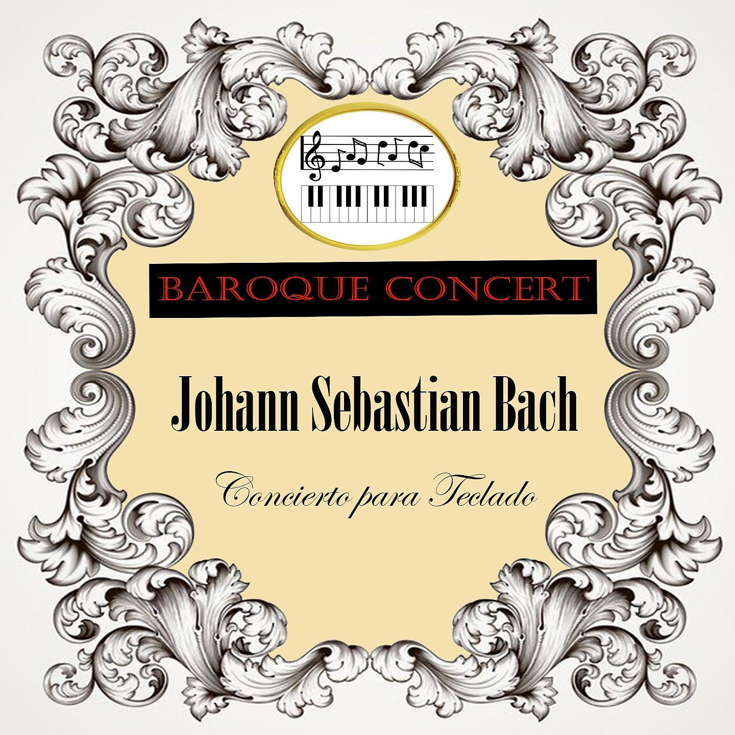 Постер альбома Baroque Concert, Johann Sebastian Bach, Concierto para Teclado
