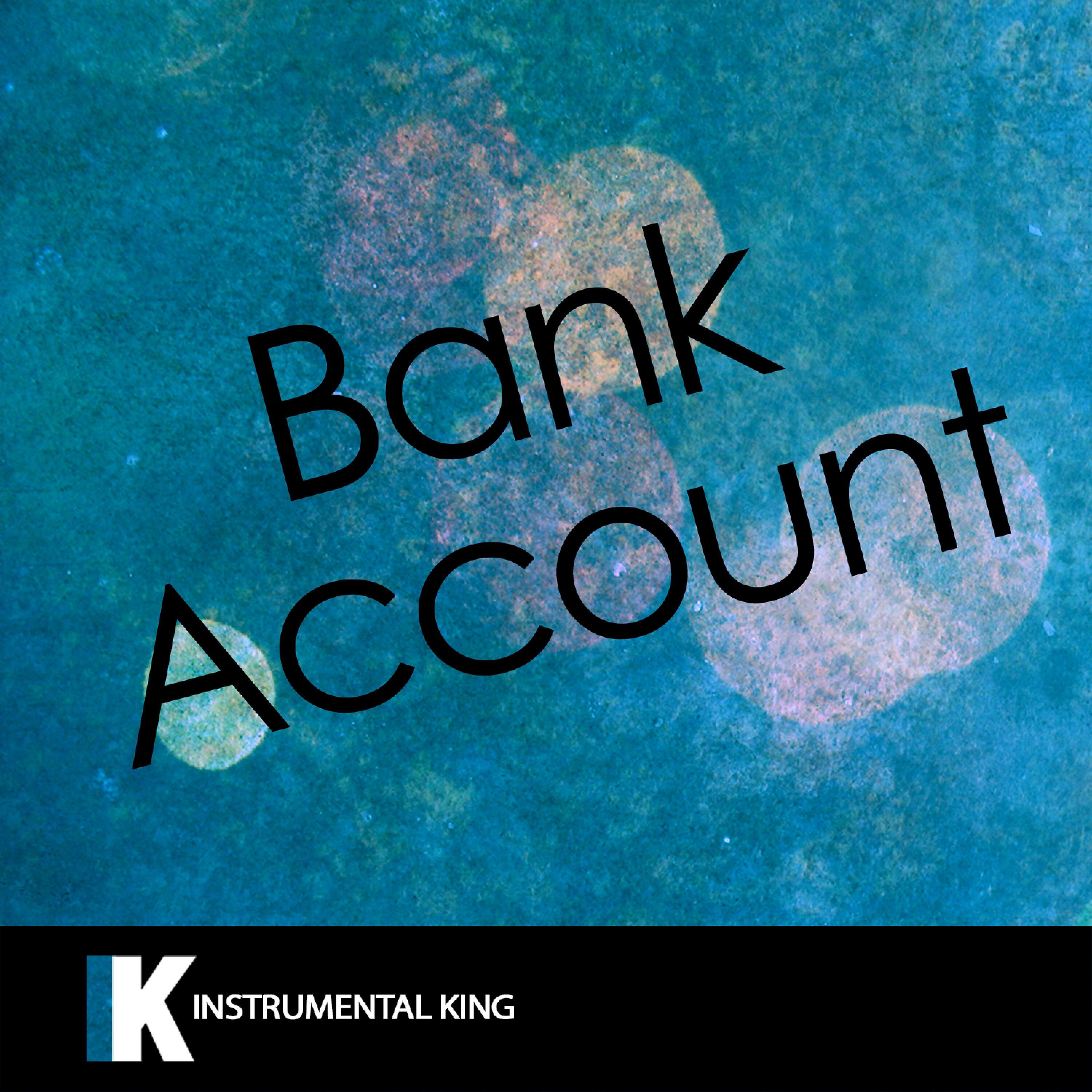Instrumental King - Bank Account (In the Style of 21 Savage) [Karaoke Version]